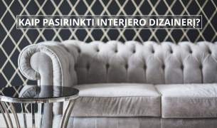 Kaip pasirinkti interjero dizainerį?